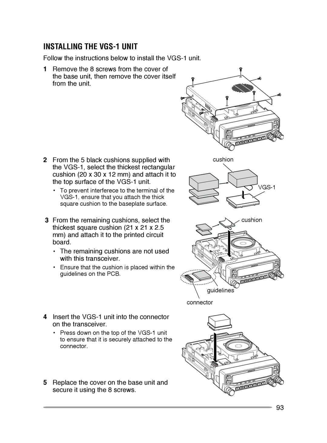 Kenwood TM-V71A, TM-V71E instruction manual Installing the VGS-1 Unit, From the remaining cushions, select 