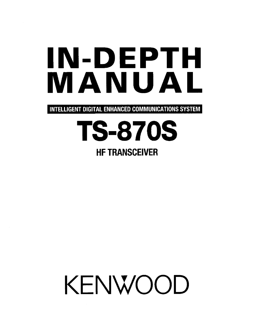Kenwood TS-870S instruction manual Intelligent Digital Enhanced Communications System, Instruction Manual, Hf Transceiver 