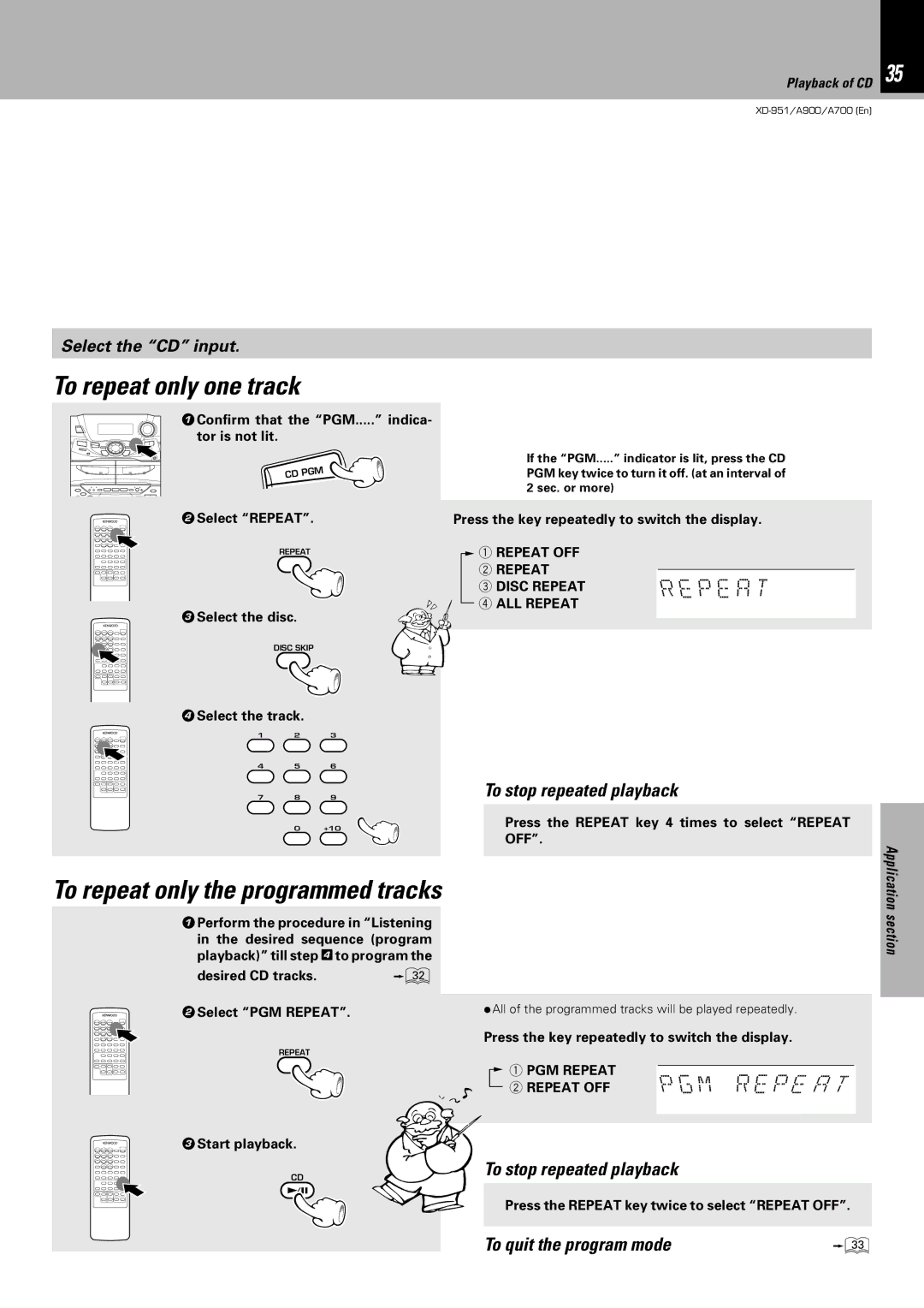 Kenwood XD-A700, XD-951 To repeat only one track, Repe AT a C K, To repeat only the programmed tracks, PGM RE P E a T 