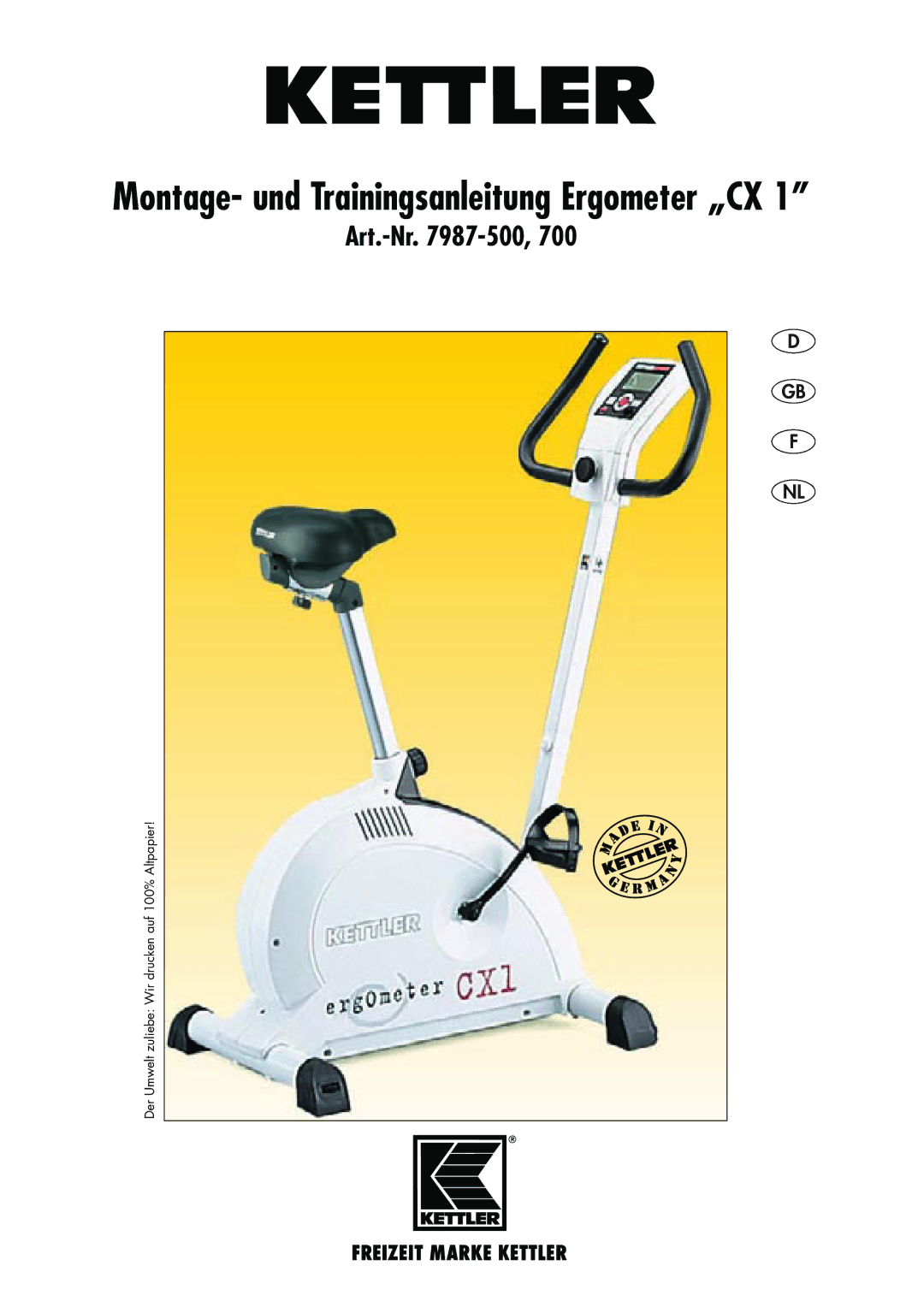 Kettler 700 manual Montage- und Trainingsanleitung Ergometer „CX, Der Umwelt zuliebe Wir drucken auf 100% Altpapier 