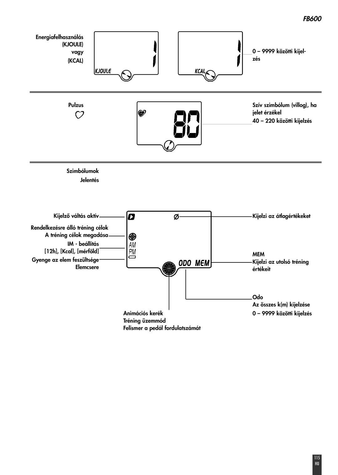 Kettler FB600 manual Vagy 9999 közötti kijel, Gyenge az elem feszültsége Kijelzi az utolsó tréning, Értékeit 