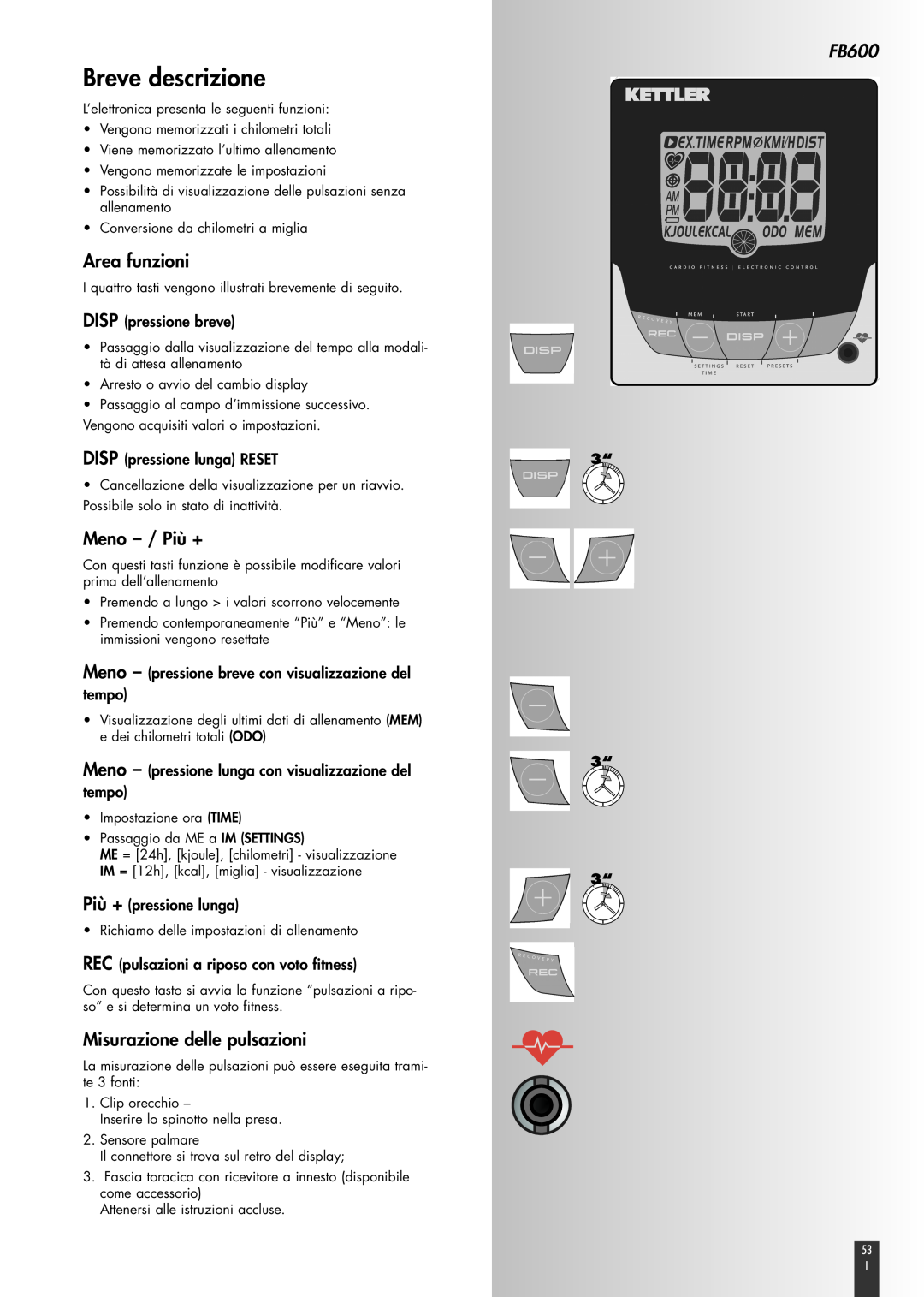 Kettler FB600 manual Breve descrizione, Area funzioni, Meno - / Più +, Misurazione delle pulsazioni, DISP pressione breve 