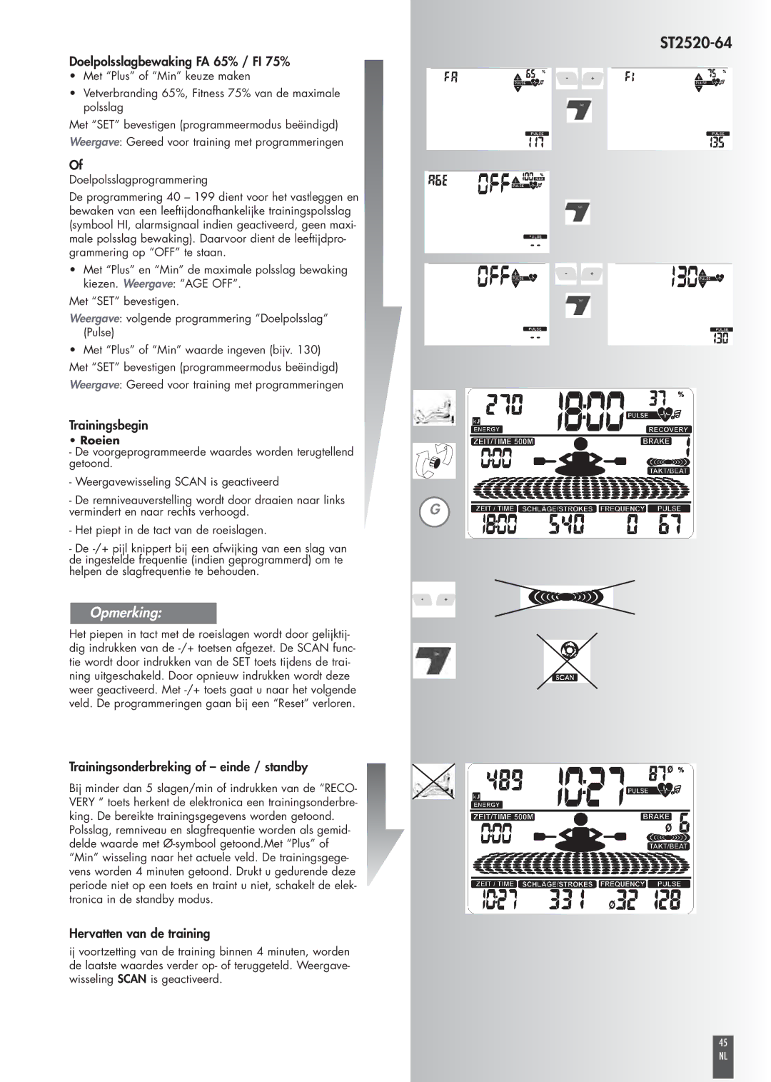 Kettler ST2520-64 Doelpolsslagbewaking FA 65% / FI 75%, Trainingsbegin, Trainingsonderbreking of einde / standby 