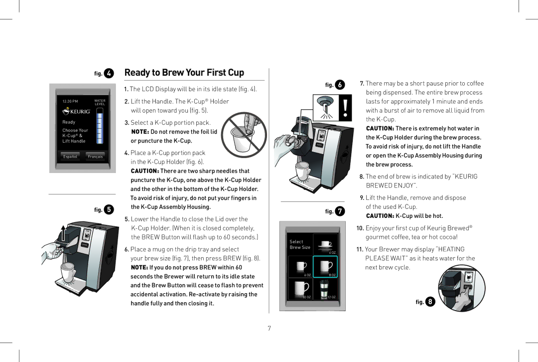 Keurig B150 owner manual ﬁg Ready to Brew Your First Cup, Place a mug on the drip tray and select, Next brew cycle 