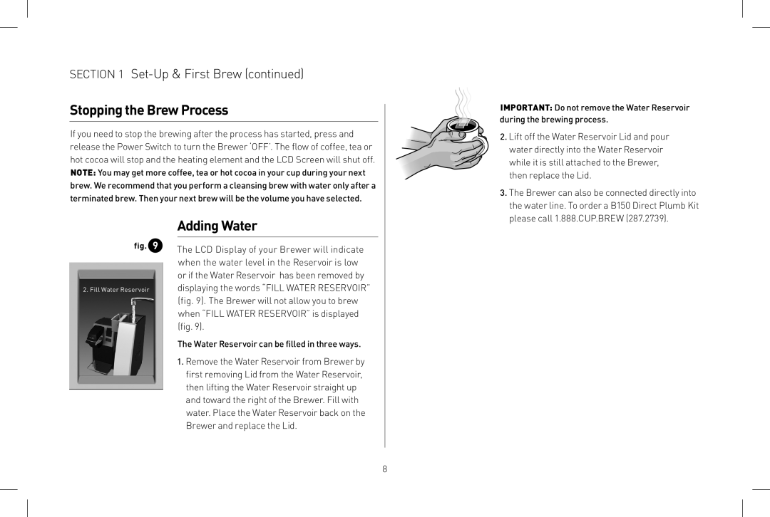Keurig B150 owner manual Stopping the Brew Process, Adding Water, Set-Up & First Brew continued 