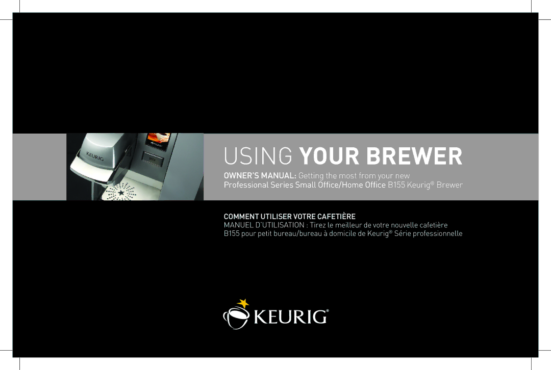 Keurig B155 owner manual Using Your Brewer 