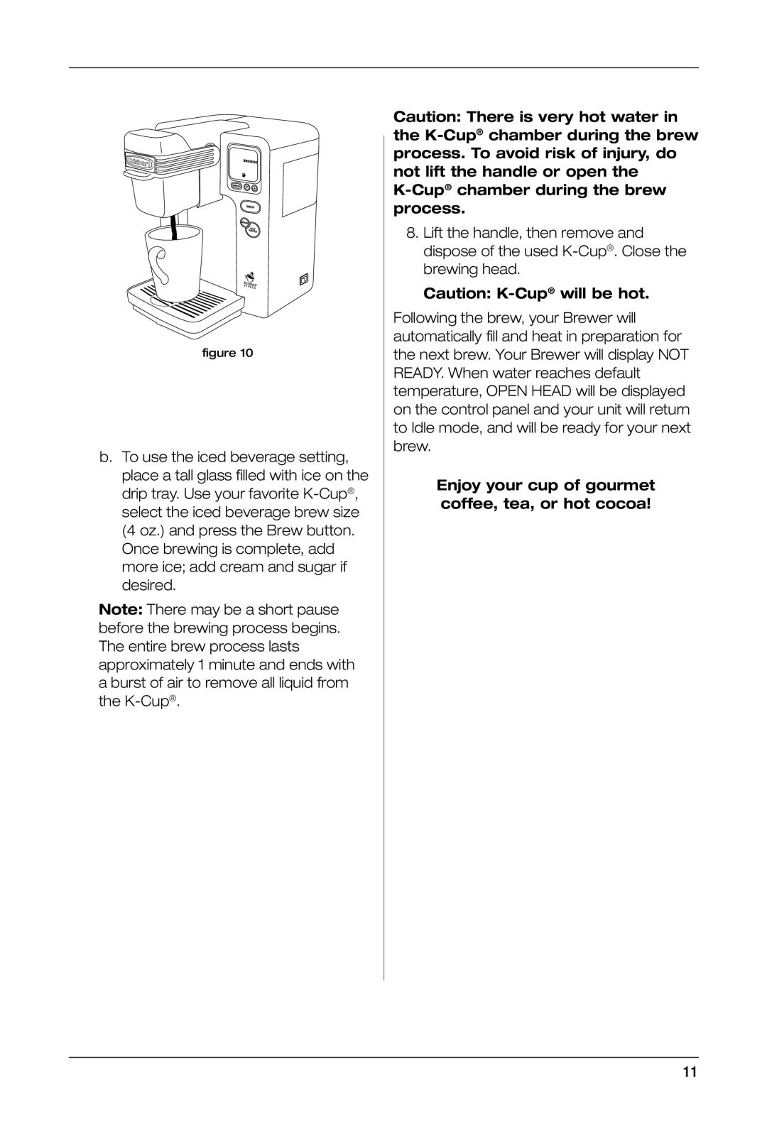 Keurig SS-700BK manual Enjoy your cup of gourmet coffee, tea, or hot cocoa 