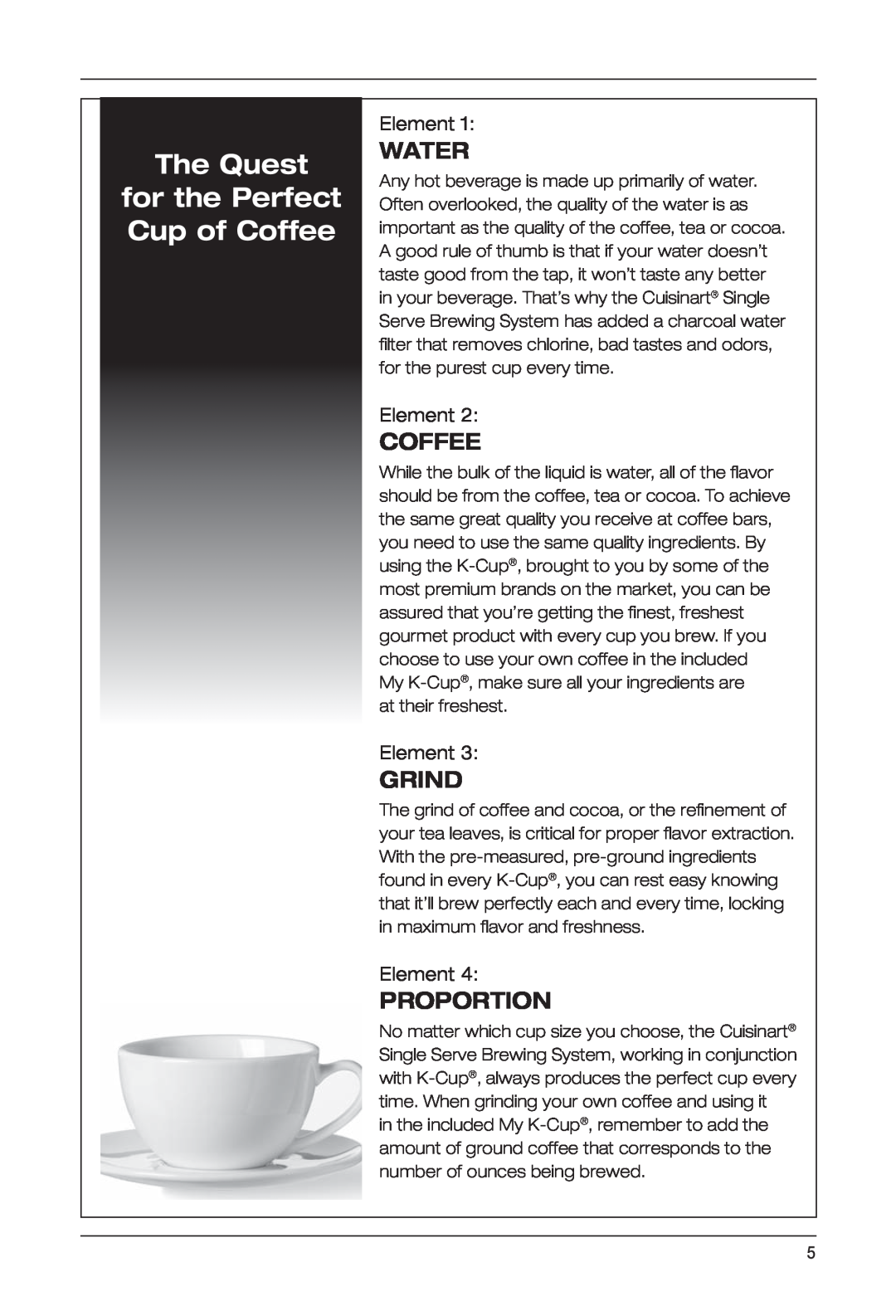 Keurig SS-700BK manual The Quest for the Perfect Cup of Coffee, Water, Grind, Proportion 