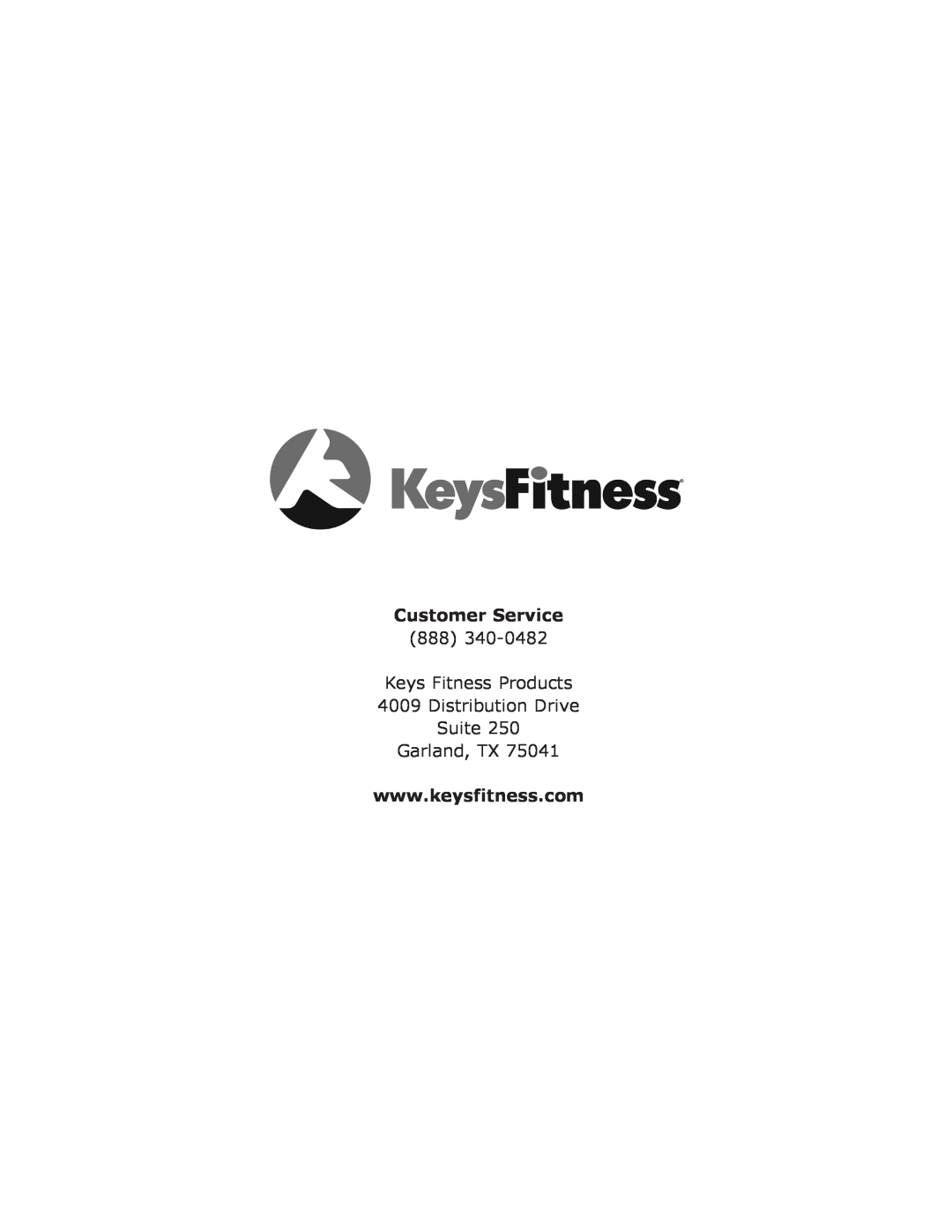 Keys Fitness 315-00106 owner manual Customer Service, Keys Fitness Products 4009 Distribution Drive Suite Garland, TX 