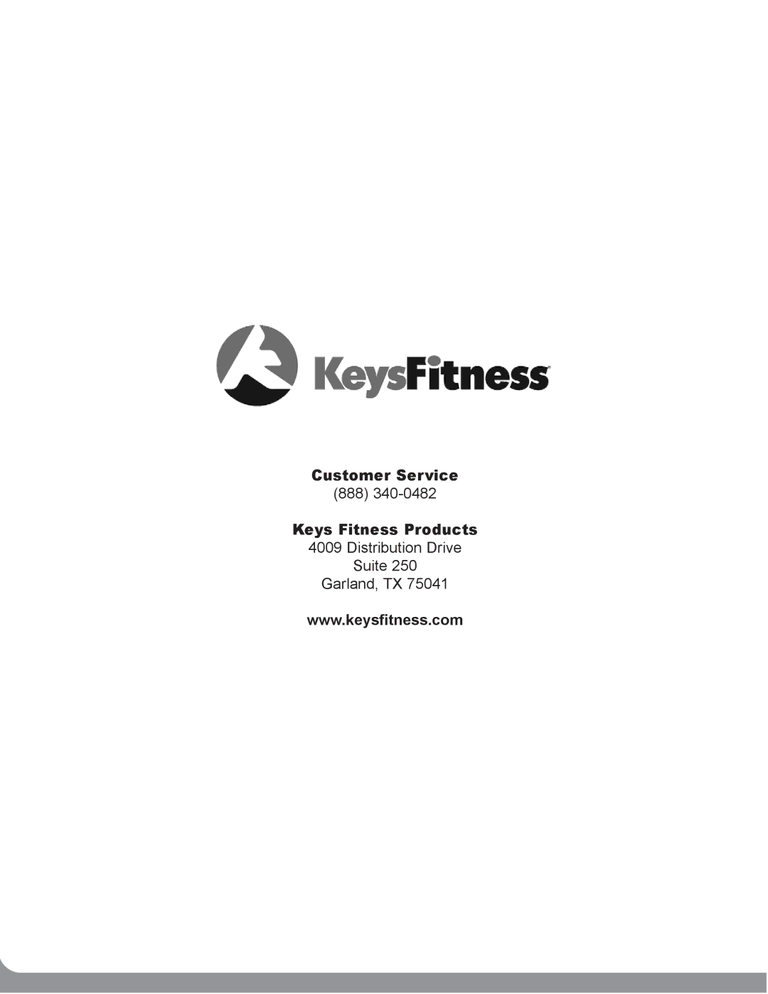 Keys Fitness 502t owner manual Customer Service 