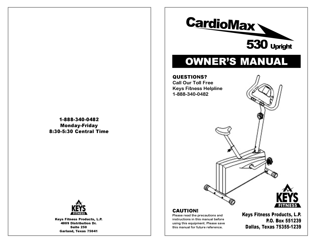 Keys Fitness 530U owner manual Monday-Friday 830-530 Central Time, QUESTIONS? Call Our Toll Free Keys Fitness Helpline 