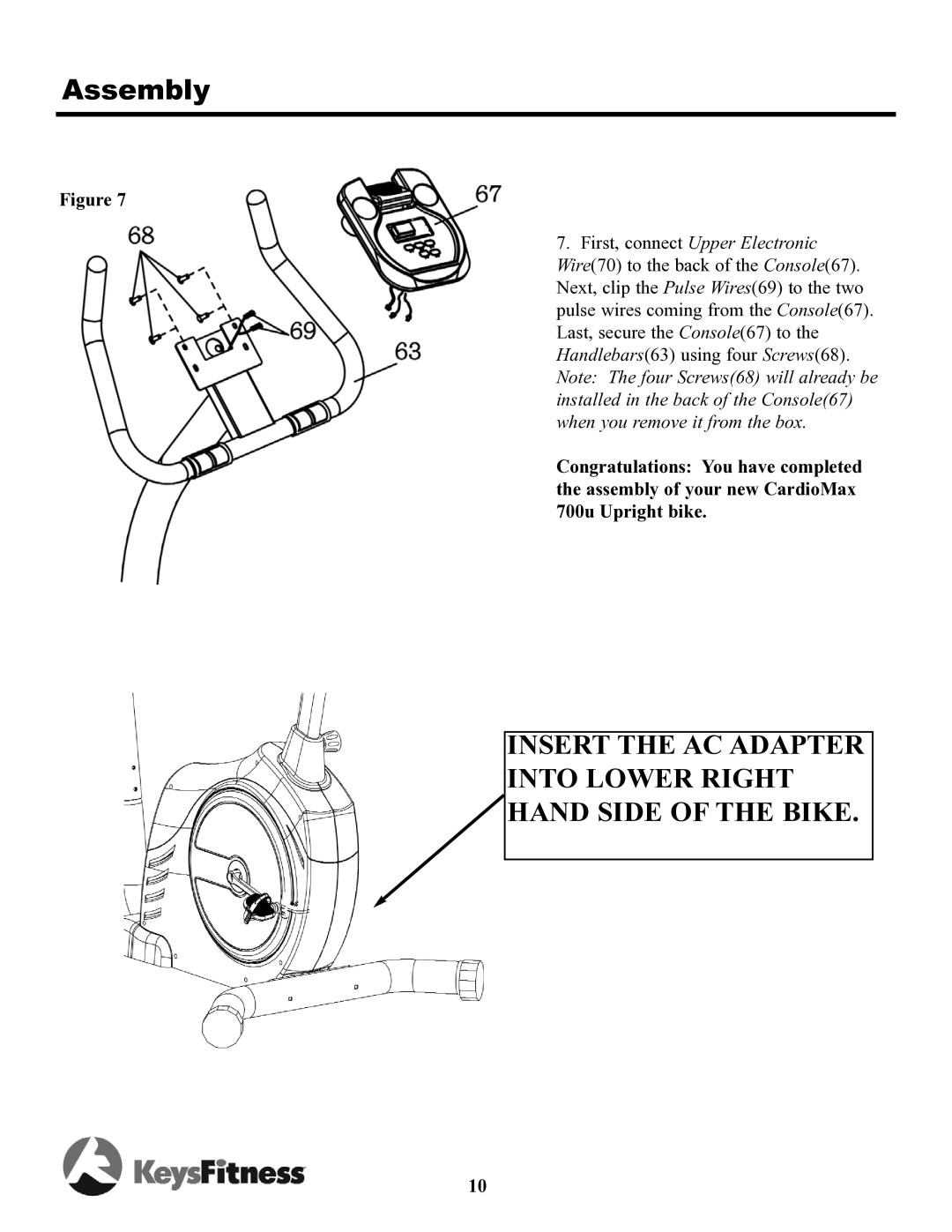 Keys Fitness 700u owner manual Insert the AC Adapter Into Lower Right Hand Side of the Bike 