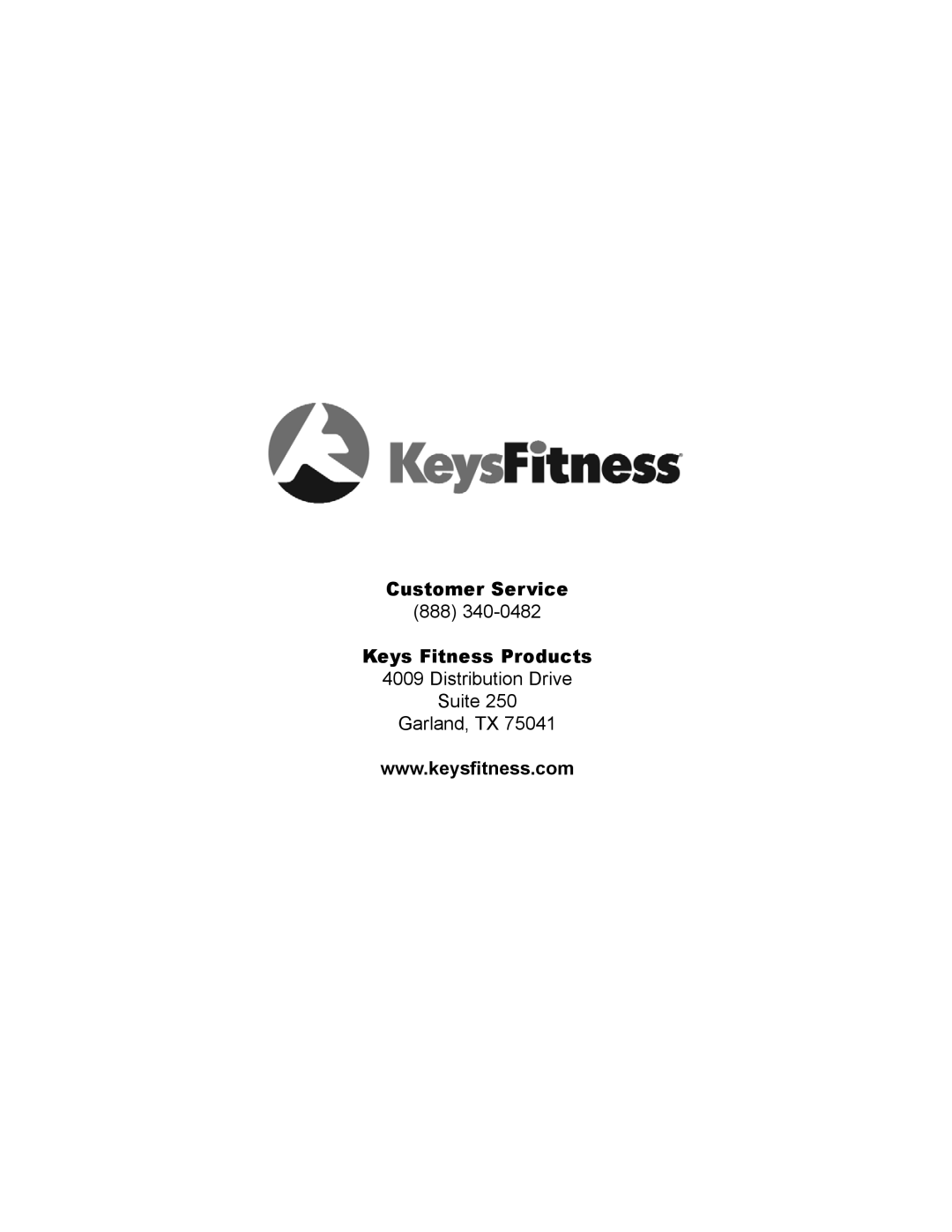 Keys Fitness 700u owner manual Customer Service, Keys Fitness Products, Distribution Drive Suite Garland, TX 