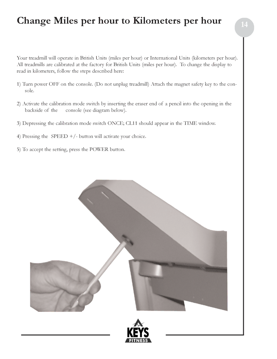 Keys Fitness DCV100 owner manual Change Miles per hour to Kilometers per hour 