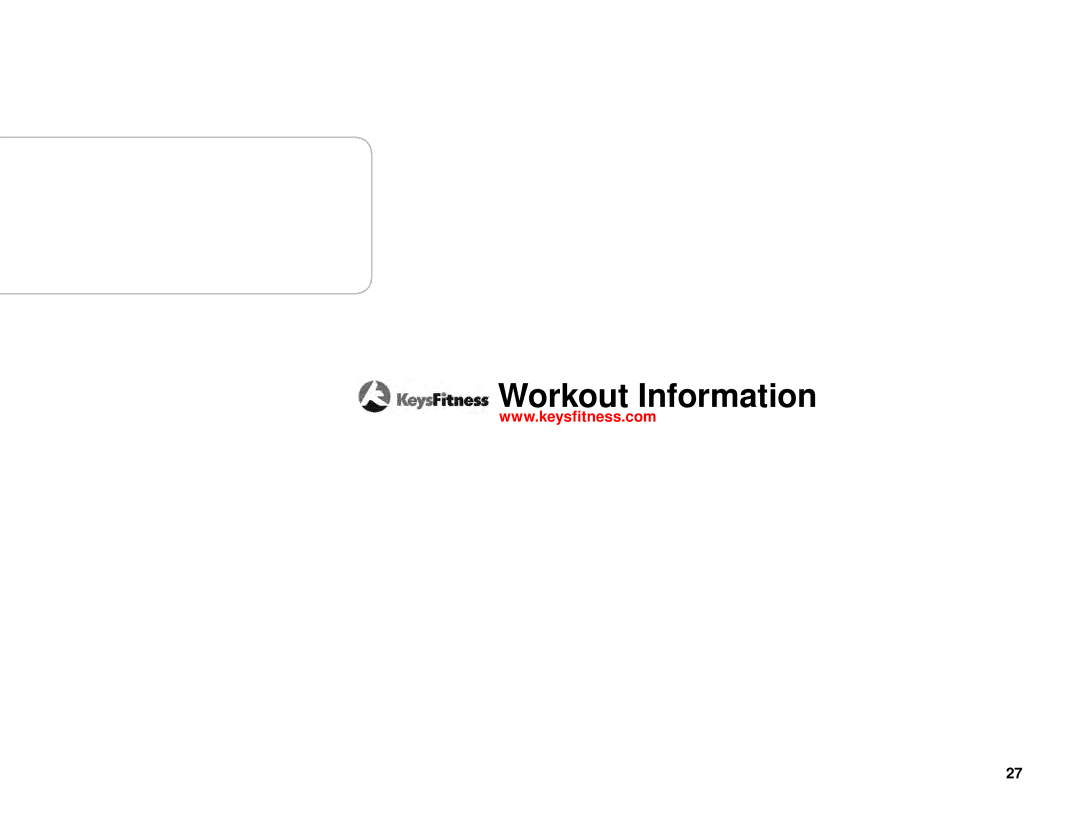 Keys Fitness E2-0 owner manual Workout Information 