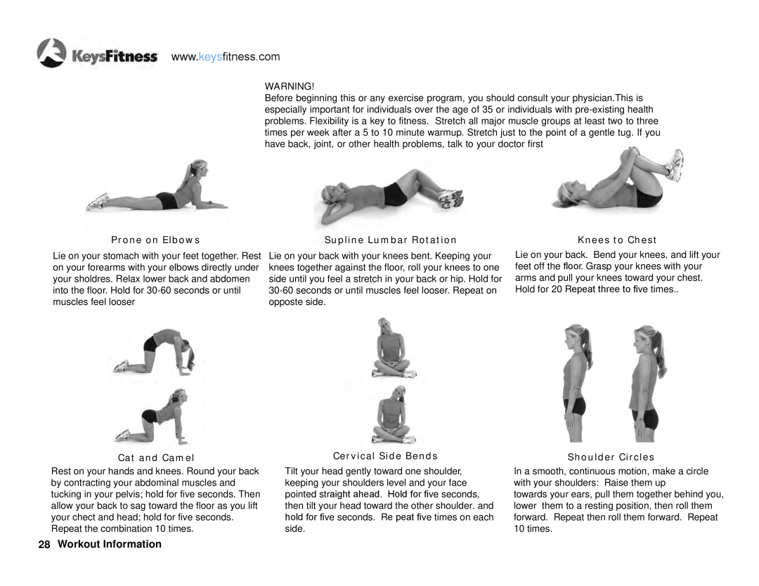 Keys Fitness E2-0 owner manual Prone on Elbows, Supline Lumbar Rotation, Knees to Chest, Cat and Camel, Cervical Side Bends 