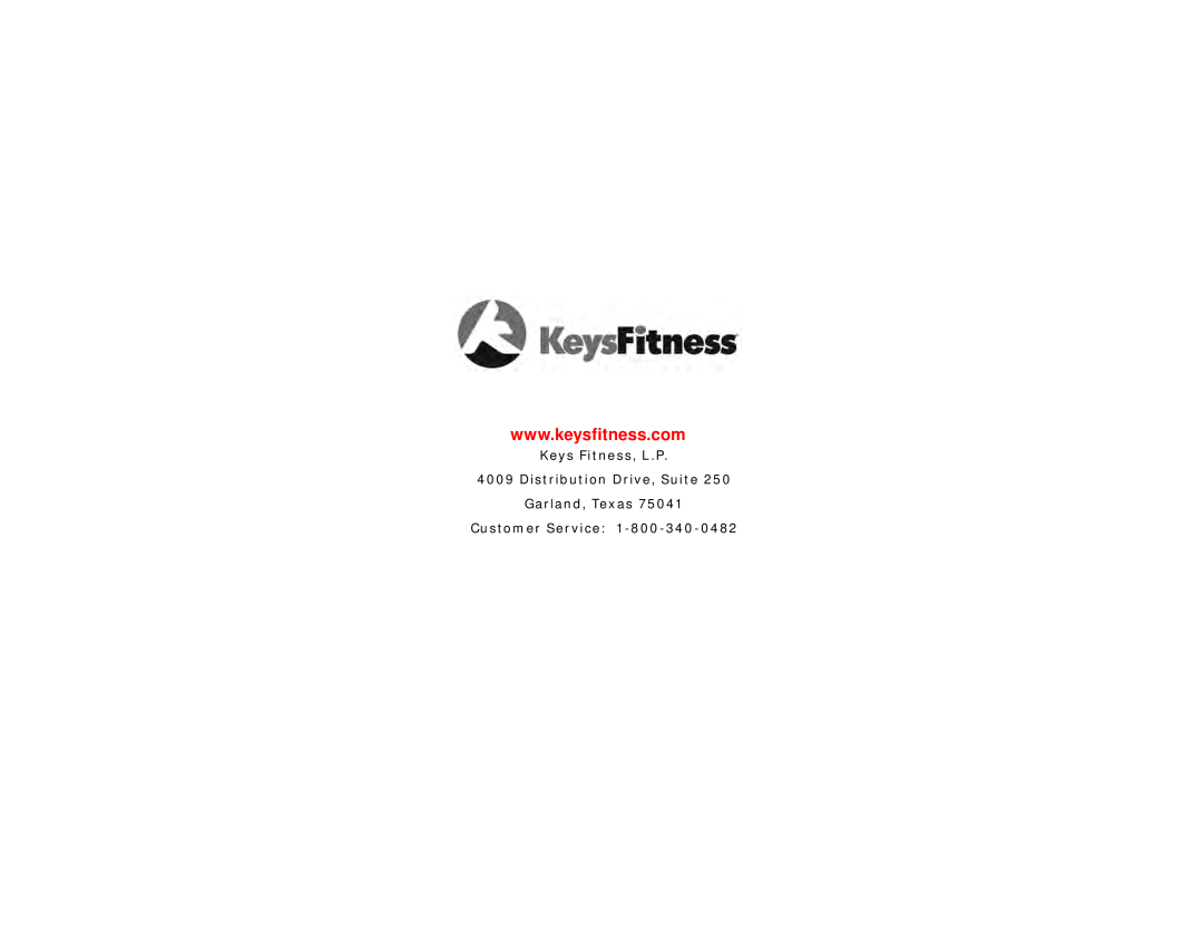 Keys Fitness E2-0 owner manual Keys Fitness, L.P 4009 Distribution Drive, Suite Garland, Texas, Customer Service 