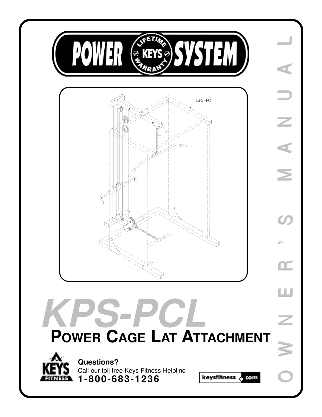 Keys Fitness KPS-PCL manual Questions?, Kps-Pcl, M A N U O W N E R ’ S, Power Cage Lat Attachment 
