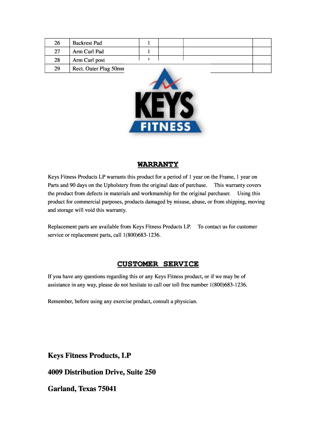 Keys Fitness ST-2600 Warranty, Customer Service, Keys Fitness Products, LP 4009 Distribution Drive, Suite, Garland, Texas 