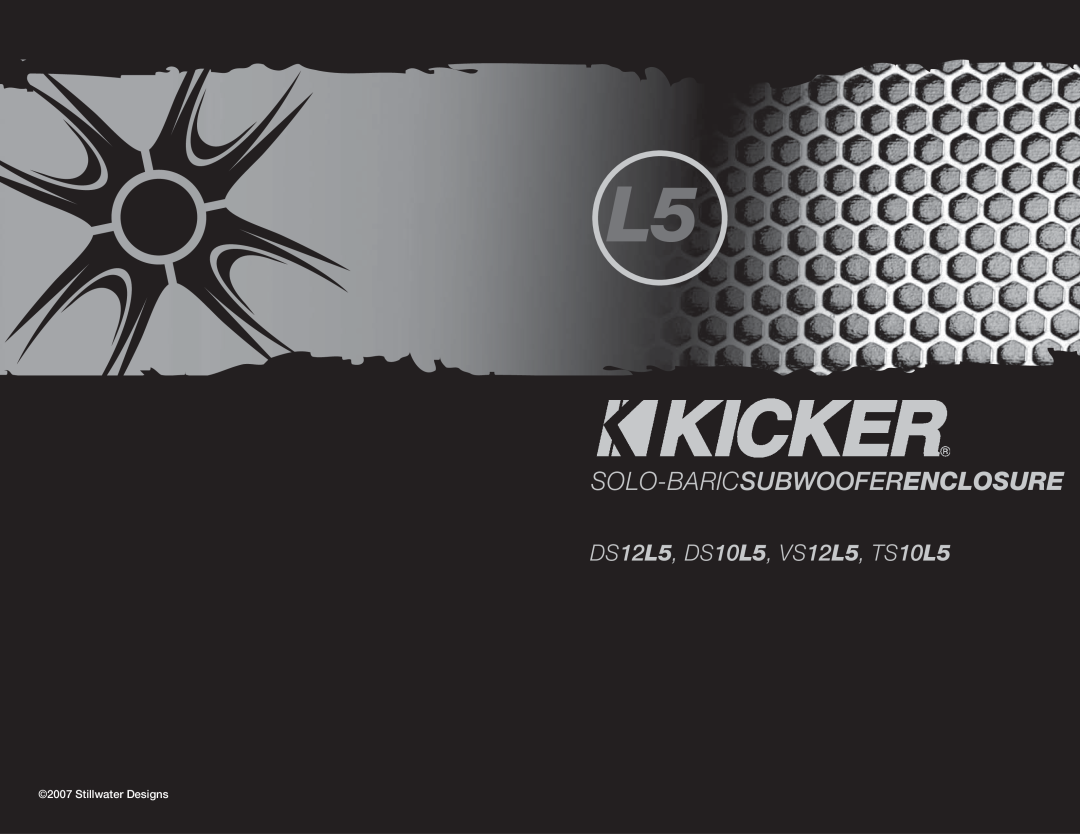 Kicker manual Solo-Baricsubwooferenclosure, DS12L5, DS10L5, VS12L5, TS10L5, Stillwater Designs 