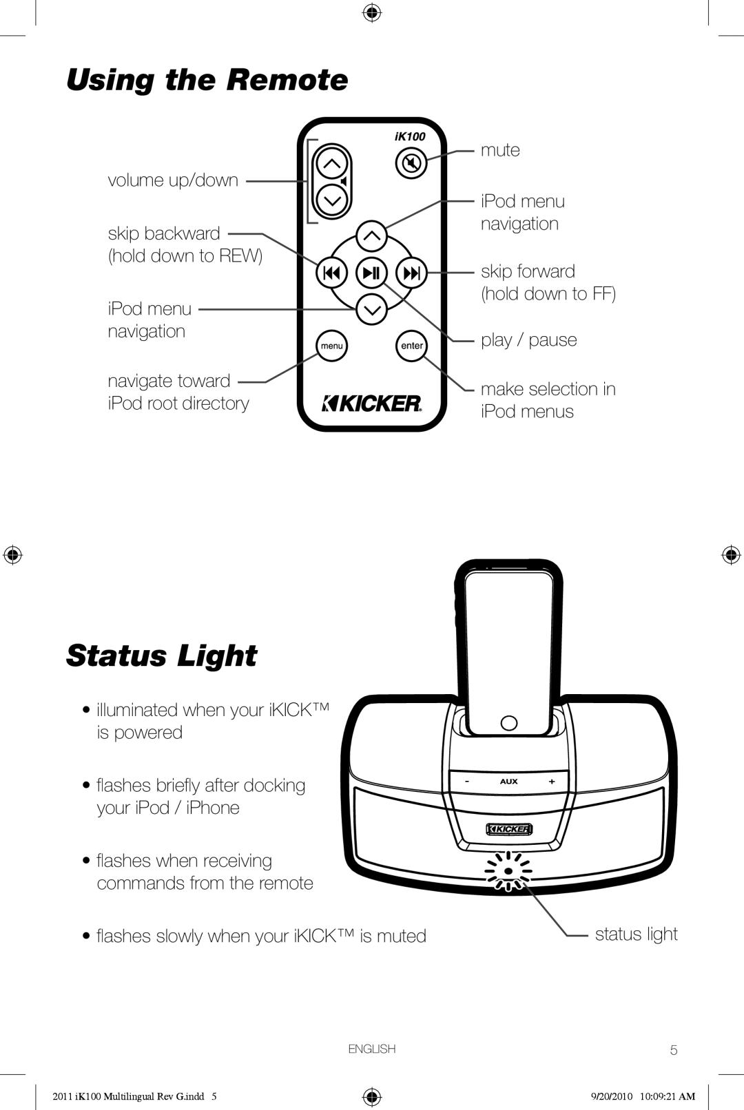 Kicker iK100 owner manual Using the Remote, Status Light 