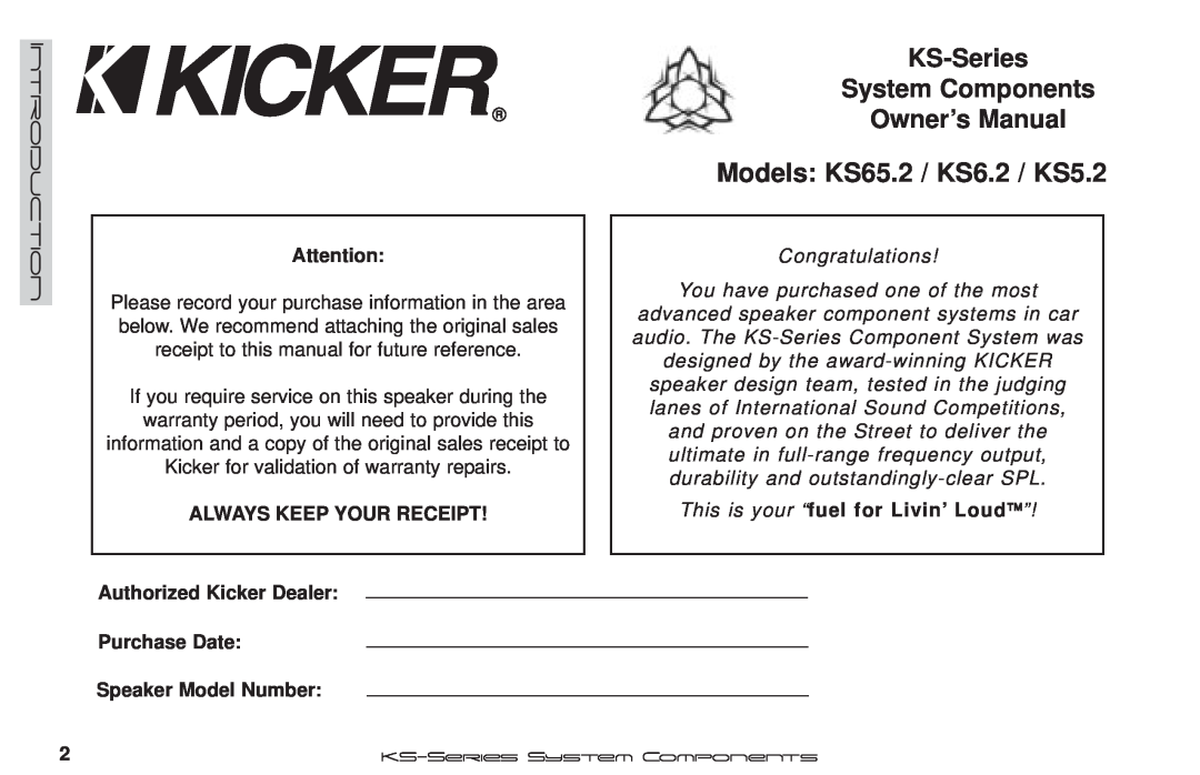 Kicker KS5.2, KS6.2 Always Keep Your Receipt, This is your “fuel for Livin’ Loud”, Authorized Kicker Dealer, Purchase Date 