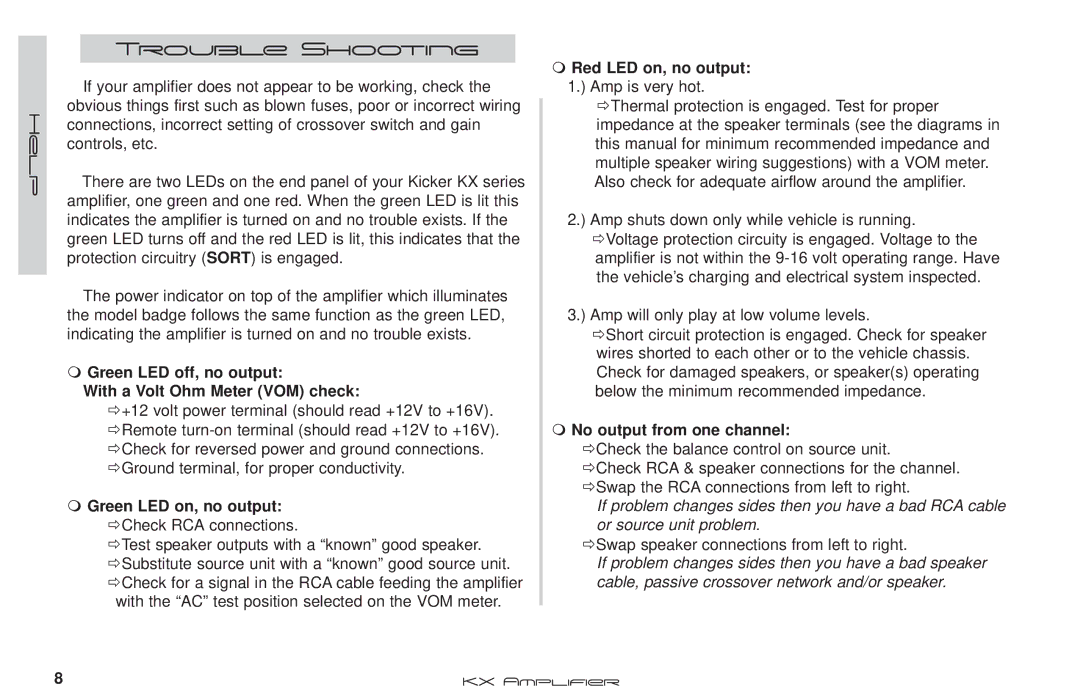 Kicker KX100.2 manual Trouble Shooting, Green LED off, no output With a Volt Ohm Meter VOM check, Green LED on, no output 