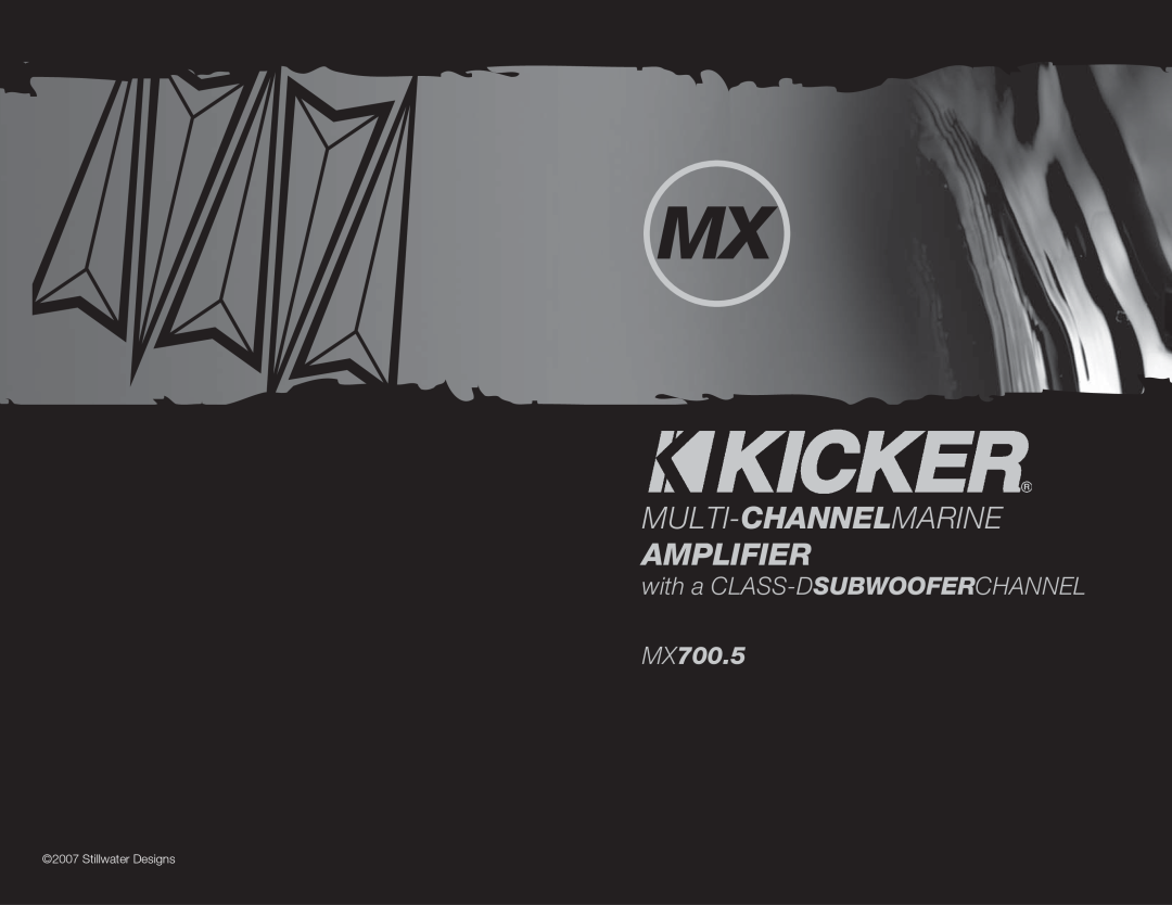 Kicker MX700.5 manual Multi-Channelmarine, Amplifier, with a CLASS-DSUBWOOFERCHANNEL, Stillwater Designs 