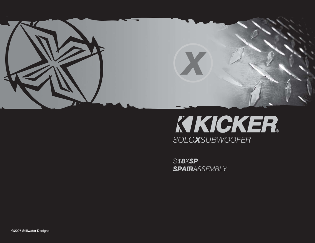 Kicker S18XSP manual Soloxsubwoofer, Spairassembly, Stillwater Designs 
