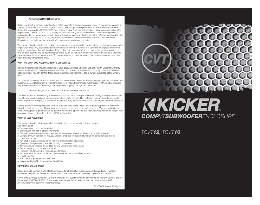 Kicker TCVT12 warranty AcousticsLimitedWarranty, What to do if YOU Need Warranty or Service, What is not COVERED? 