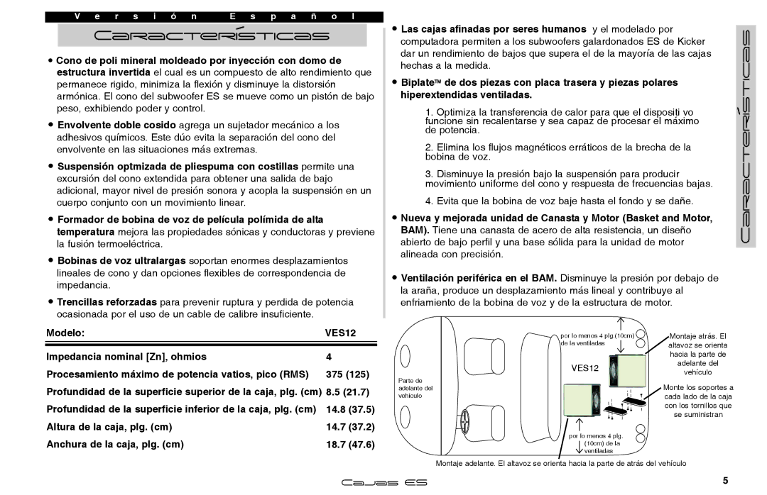 Kicker VES12 manuel dutilisation Características, Las cajas afinadas por seres humanos y el modelado por 