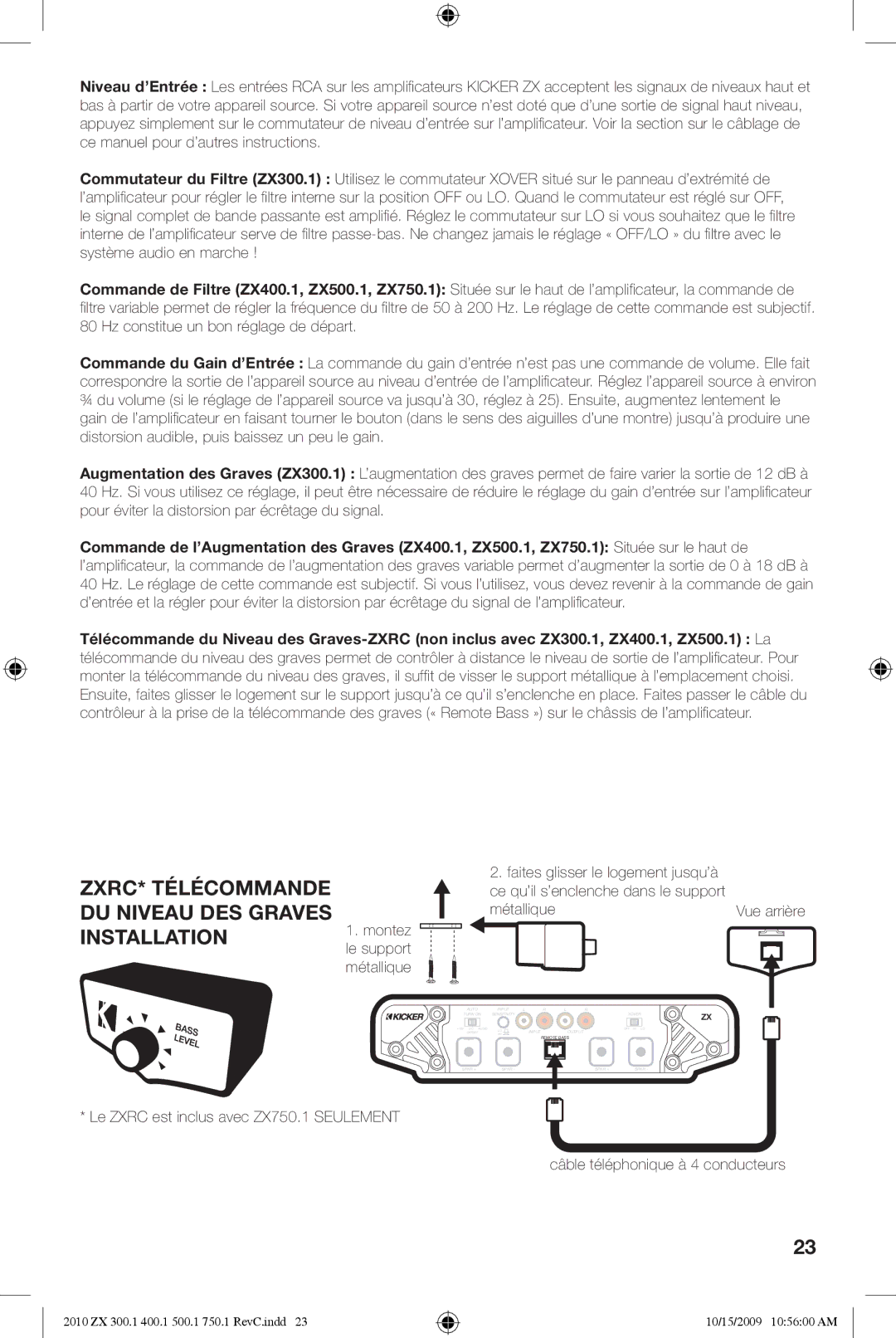 Kicker ZX300.3, ZX300.4, ZX300.2 manual ZXRC* Télécommande DU Niveau DES Graves Installation, Métallique 