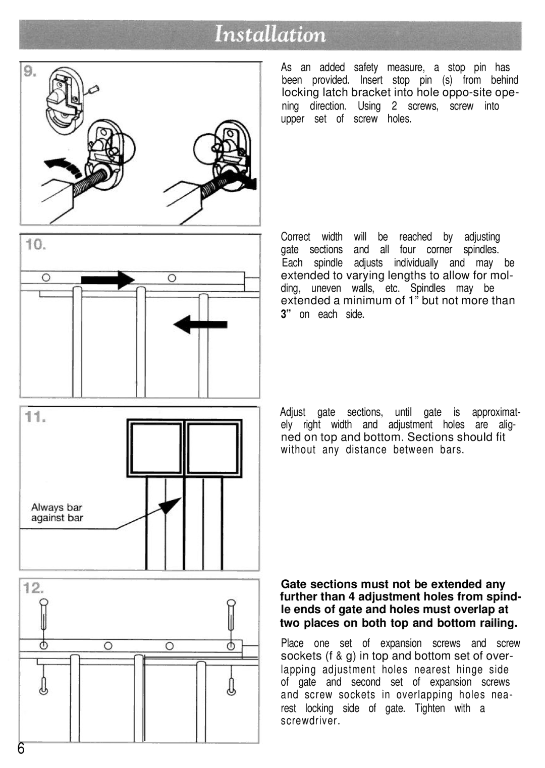 Kidco G20 Will Reached, Gate, All Four corner, Each, Adjusts, Ely right Width, Ned on top and bottom. Sections should fit 