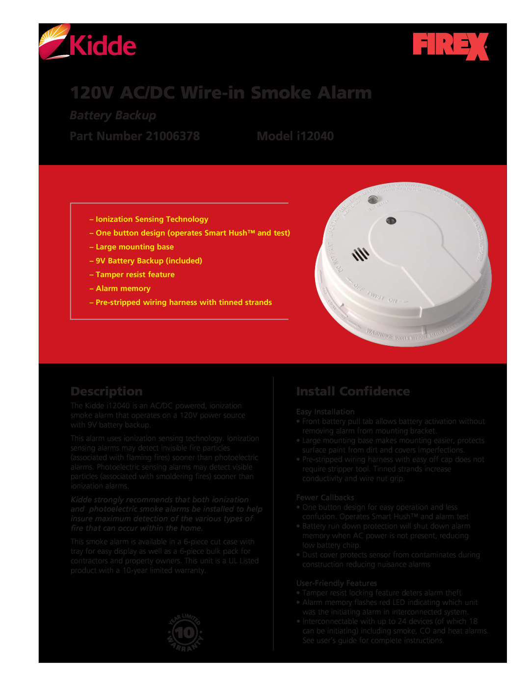 Kidde I12040 warranty Description, Install Confidence, ­ Ionization Sensing Technology, 120V AC/DC Wire-in Smoke Alarm 