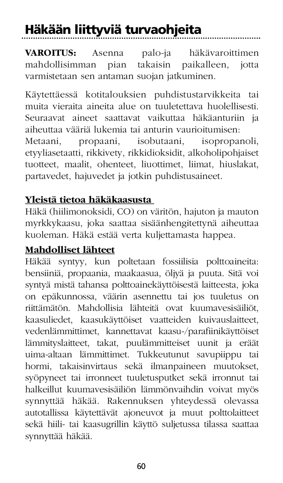 Kidde SMOKE AND CARBON MONOXIDE ALARM Häkään liittyviä turvaohjeita, Yleistä tietoa häkäkaasusta, Mahdolliset lähteet 