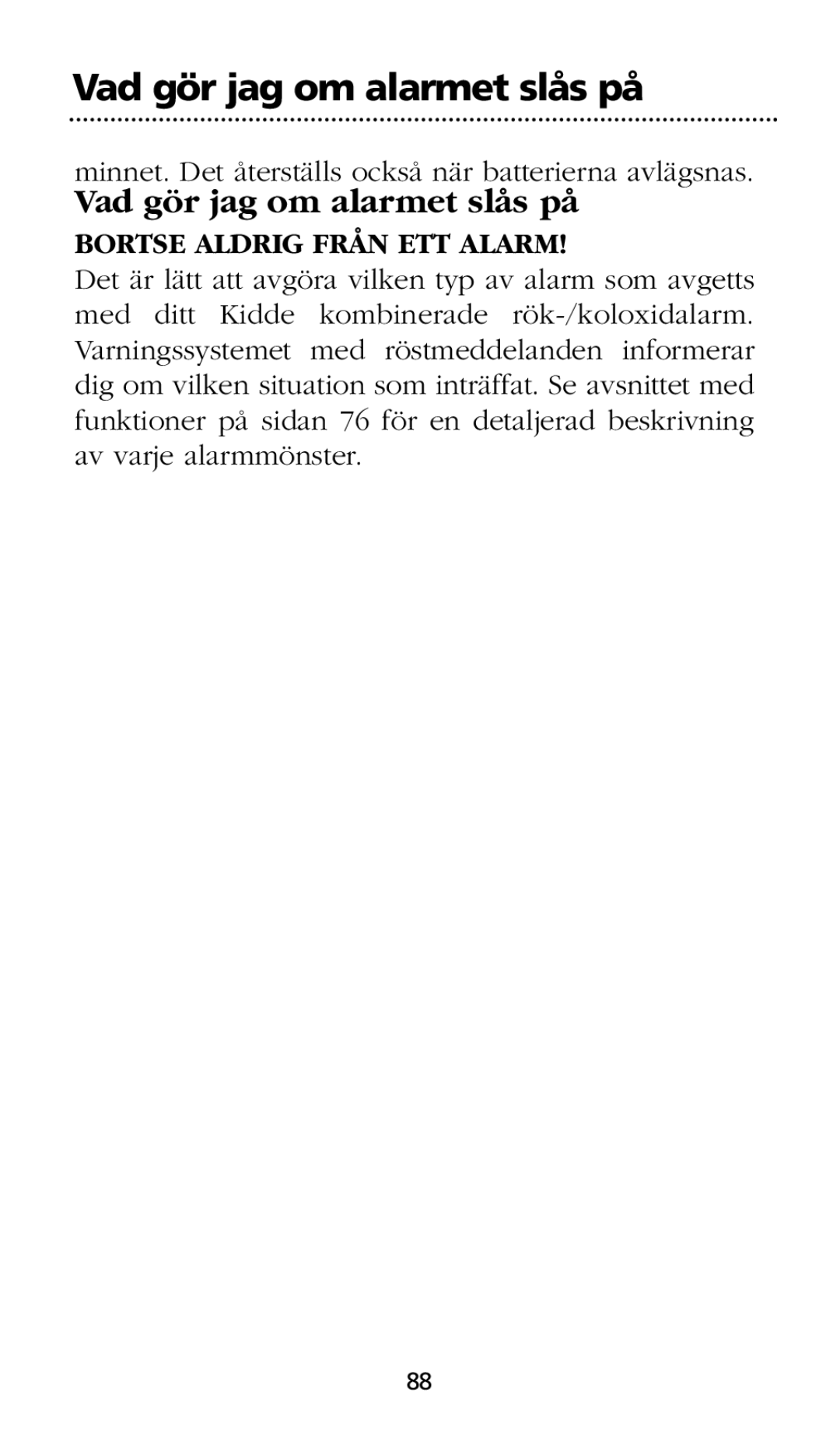 Kidde SMOKE AND CARBON MONOXIDE ALARM installation instructions Vad gör jag om alarmet slås på 