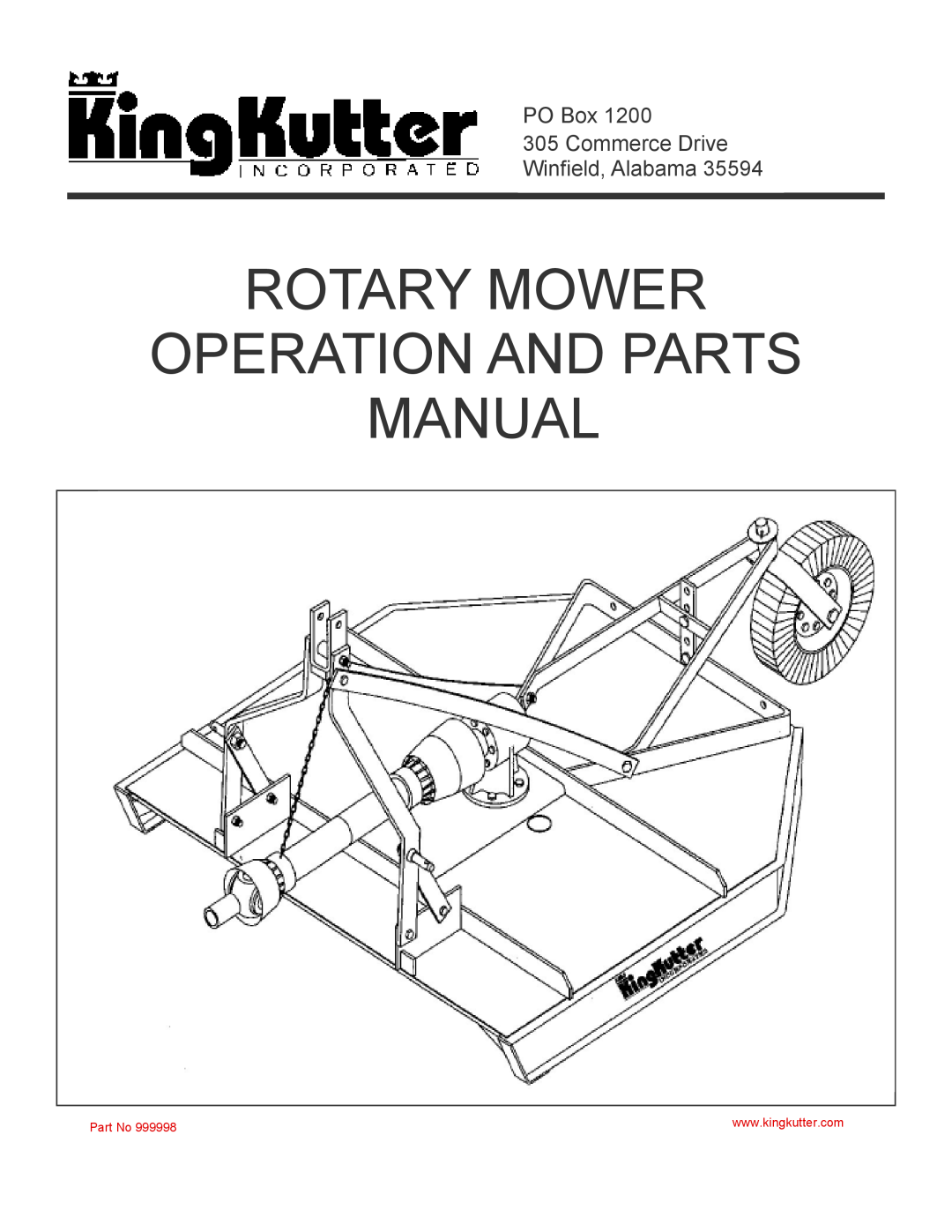 King Kutter 999998 manual Rotary Mower Operation And Parts Manual, PO Box 305 Commerce Drive Winfield, Alabama 