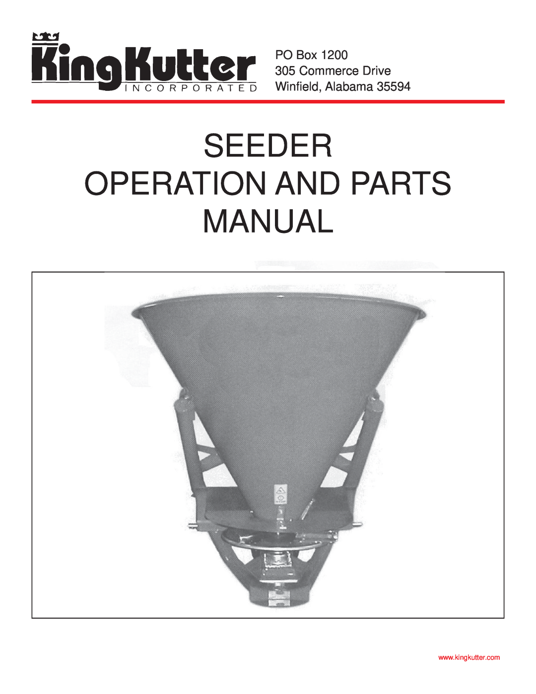 King Kutter none manual Seeder Operation And Parts Manual, PO Box 305 Commerce Drive Winfield, Alabama 
