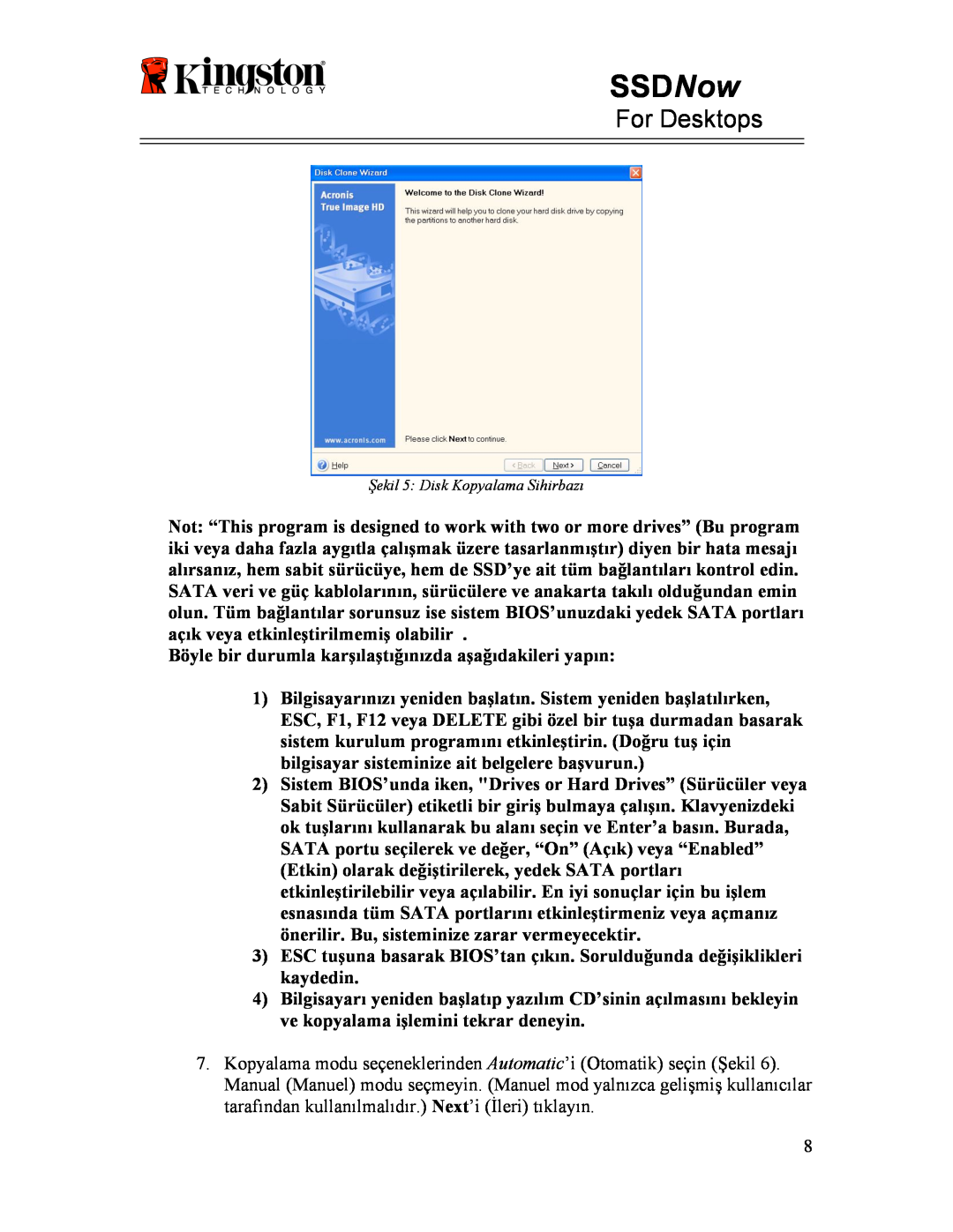 Kingston Technology 07-16-2009 manual SSDNow, For Desktops, Böyle bir durumla karşılaştığınızda aşağıdakileri yapın 