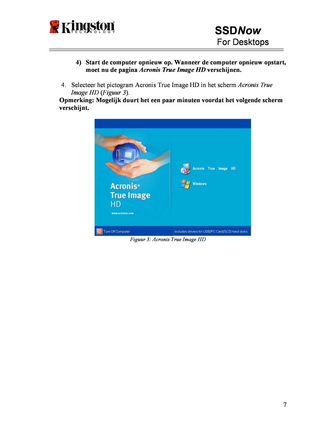 Kingston Technology 07-16-2009 manual SSDNow, For Desktops, Figuur 3 Acronis True Image HD 