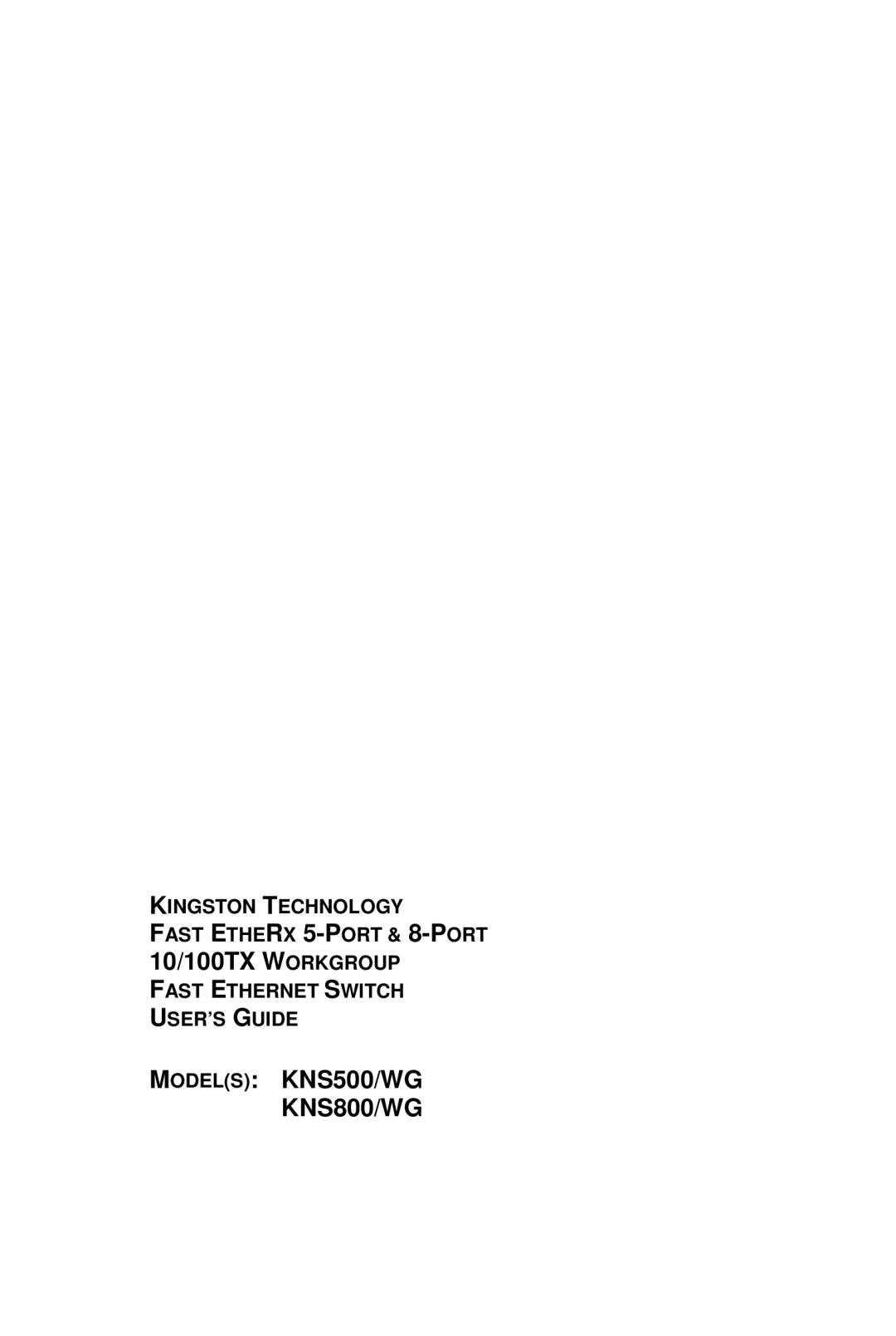 Kingston Technology manual 10/100TX WORKGROUP, MODELS KNS500/WG KNS800/WG, Fast Ethernet Switch User’S Guide 