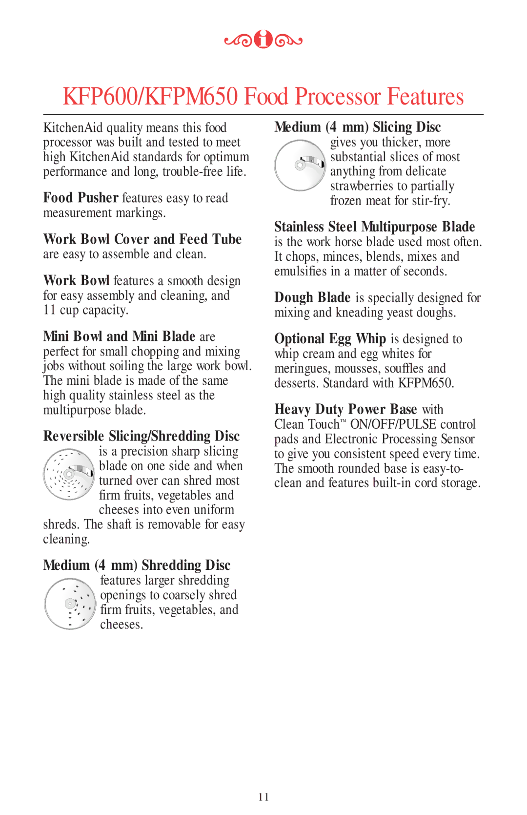 KitchenAid 11 CUP Food Pusher features easy to read measurement markings, Shreds. The shaft is removable for easy cleaning 