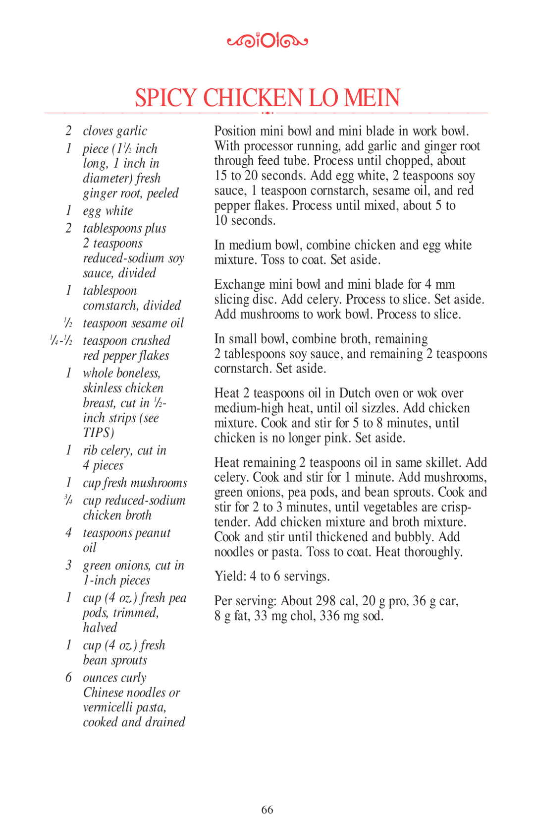 KitchenAid 11 CUP manual Spicy Chicken LO Mein, Rib celery, cut in 4 pieces Cup fresh mushrooms, Teaspoons peanut oil 