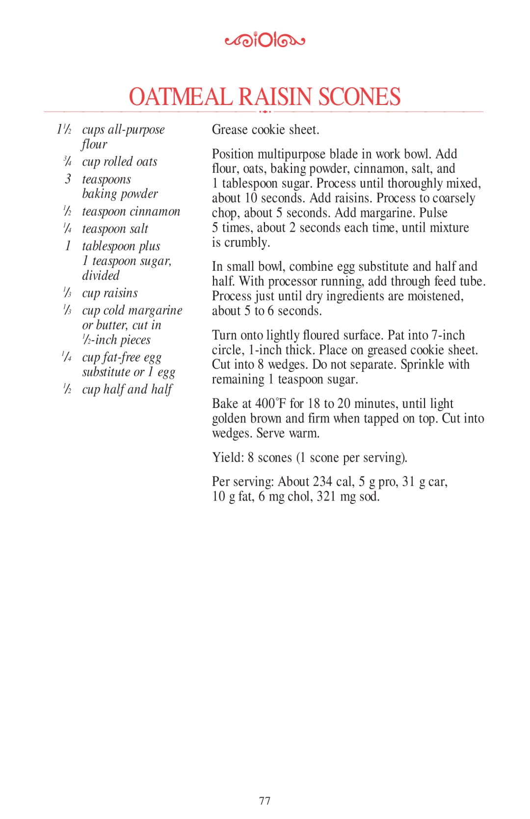 KitchenAid 11 CUP manual Oatmeal Raisin Scones, Cup rolled oats, Cup half and half, Grease cookie sheet 