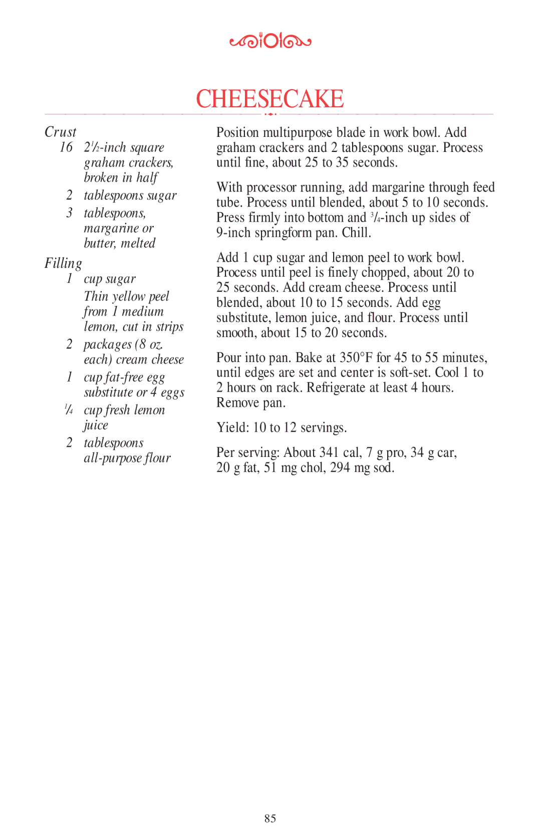 KitchenAid 11 CUP manual Cheesecake, Crust, Filling Cup sugar, Cup fresh lemon juice 