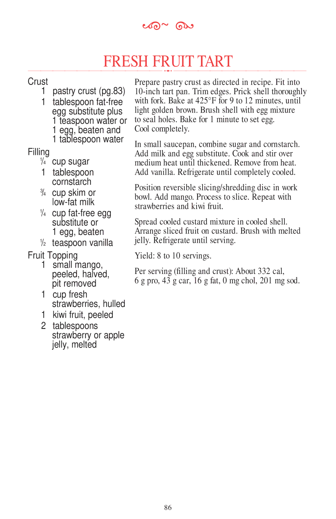 KitchenAid 11 CUP manual Fresh Fruit Tart, Crust Pastry crust pg.83, Tablespoon water Filling Cup sugar, Kiwi fruit, peeled 