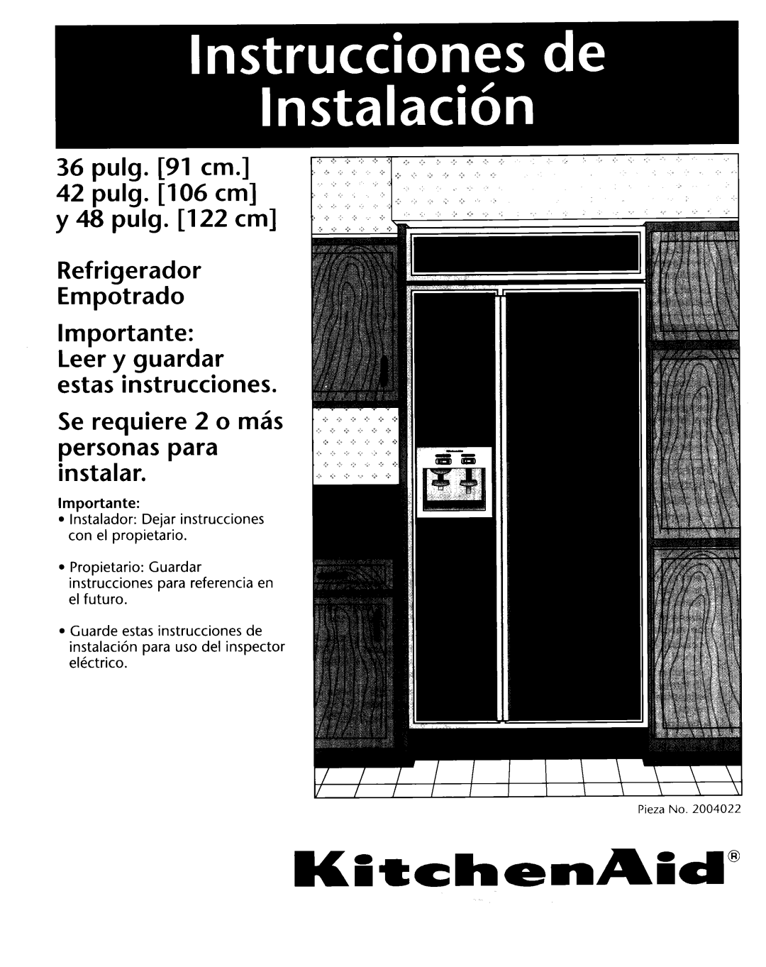 KitchenAid 2004022 pulg. 91 cm 42 pulg. 106 cm y 48 pulg. 122 cm Refrigerador, Se requiere 2 0 miis personas para instalar 