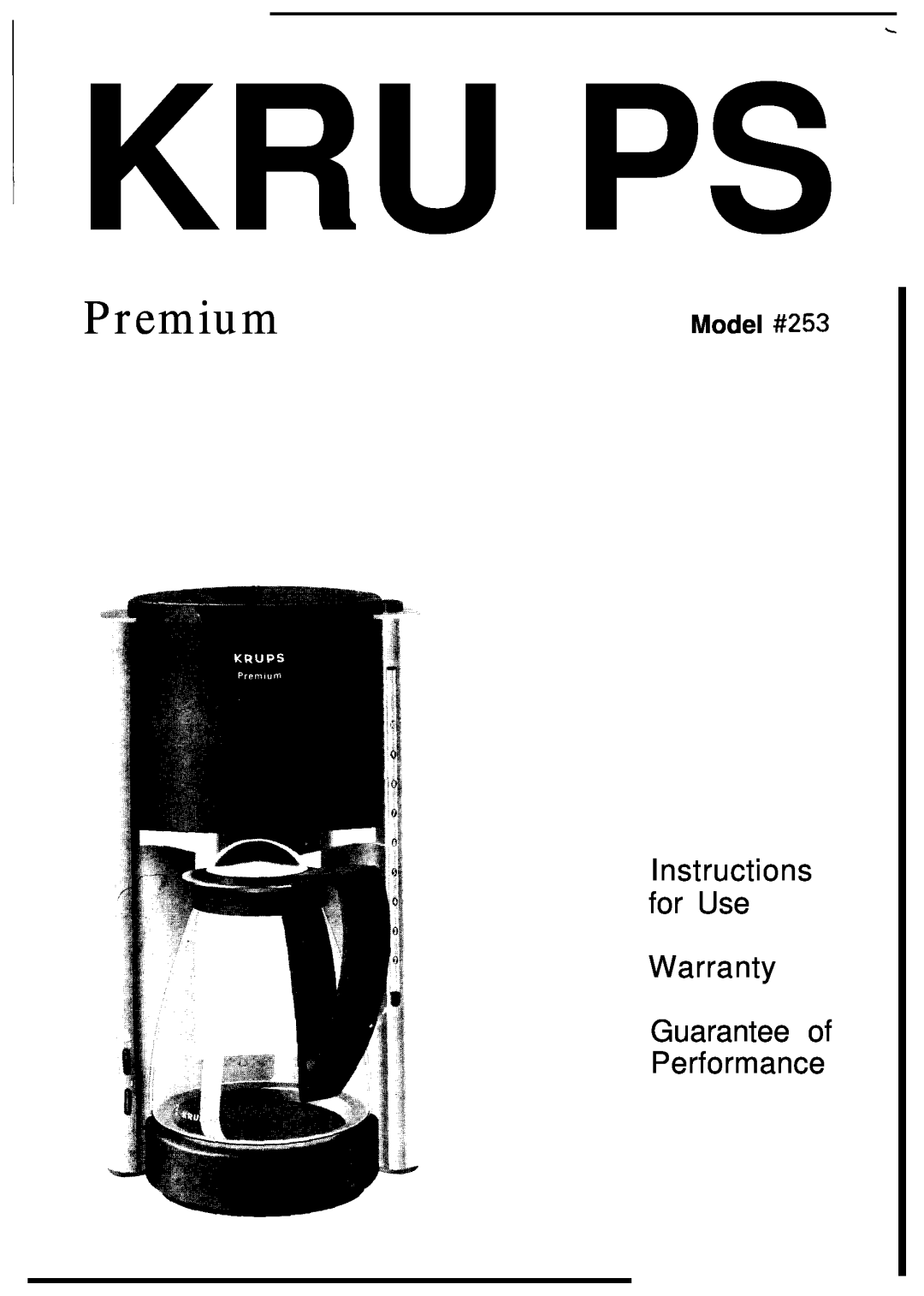 KitchenAid warranty Model #253, Kru Ps, Premium, Instructions for Use Warranty Guarantee of Performance 