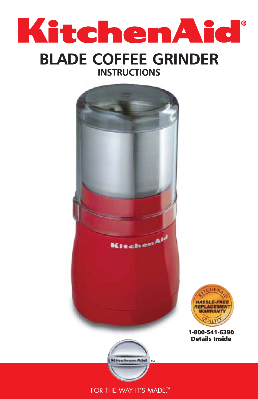 KitchenAid 2633 manual Blade Coffee Grinder, Instructions, For The Way It’S Made, Details Inside 