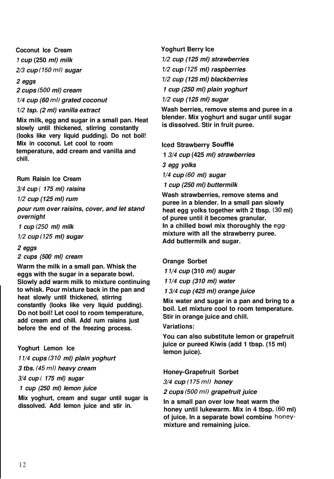 KitchenAid 358 Eggs Cups 500 ml cream, Pour rum over raisins, cover, and let stand overnight, cups 310 ml plain yoghurt 